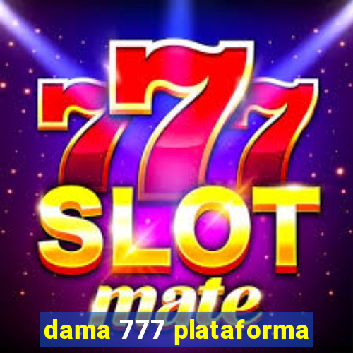 dama 777 plataforma