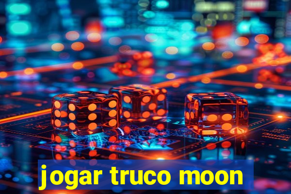 jogar truco moon