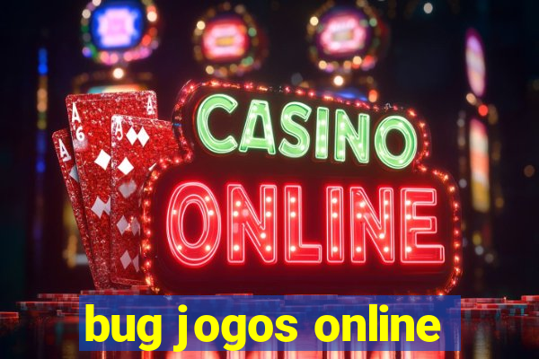 bug jogos online