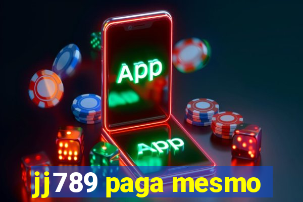 jj789 paga mesmo