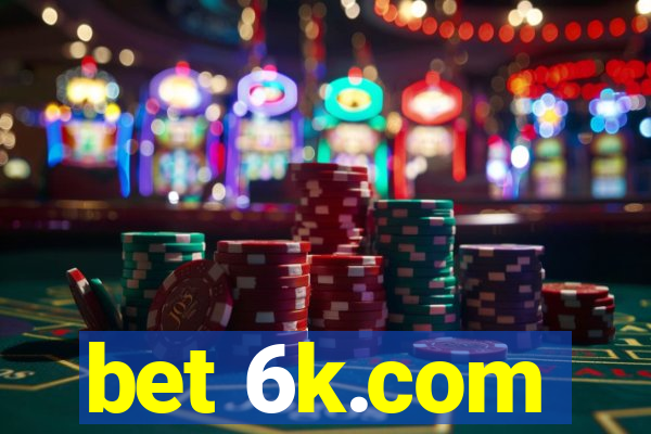 bet 6k.com