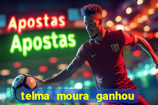 telma moura ganhou na loteria