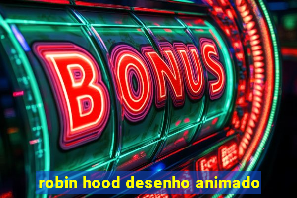 robin hood desenho animado