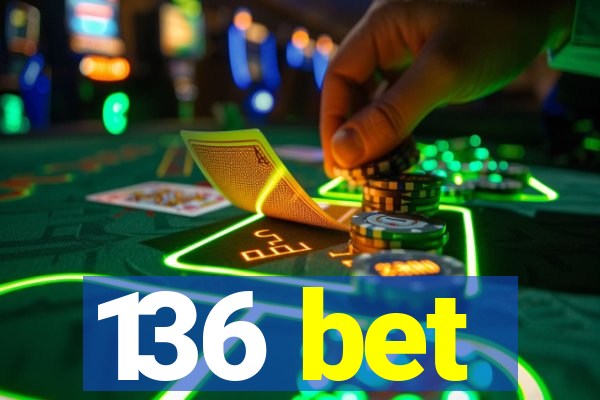 136 bet