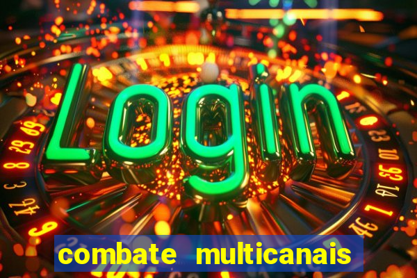 combate multicanais ao vivo