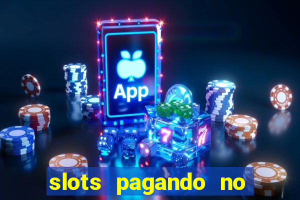 slots pagando no cadastro 2024