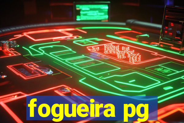 fogueira pg