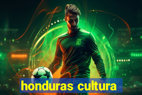 honduras cultura