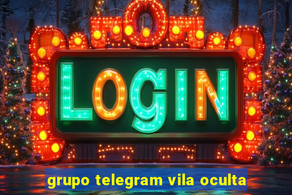 grupo telegram vila oculta