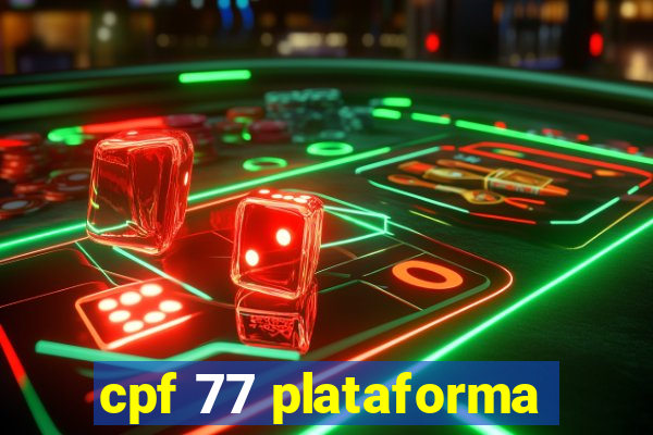 cpf 77 plataforma