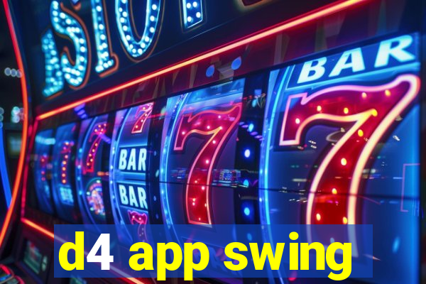 d4 app swing