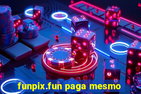 funpix.fun paga mesmo