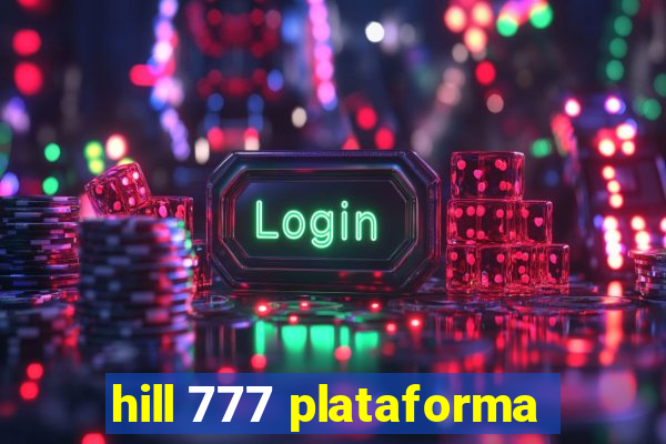 hill 777 plataforma