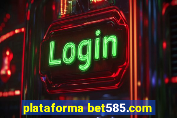 plataforma bet585.com