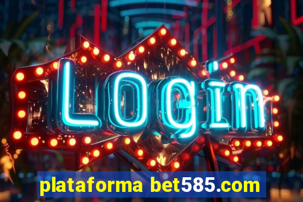 plataforma bet585.com