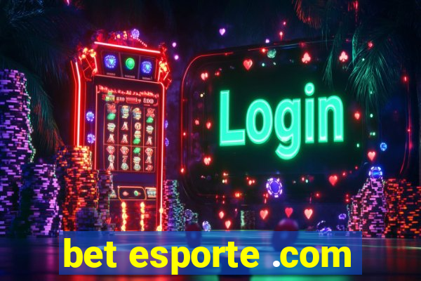 bet esporte .com