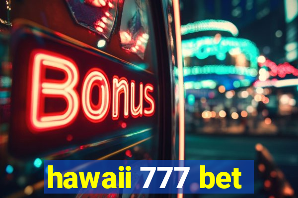 hawaii 777 bet