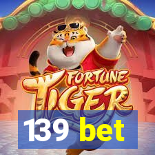 139 bet