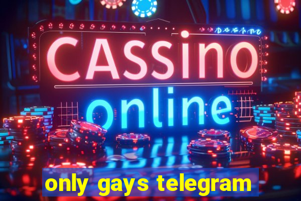 only gays telegram