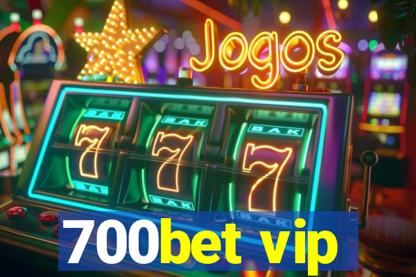 700bet vip