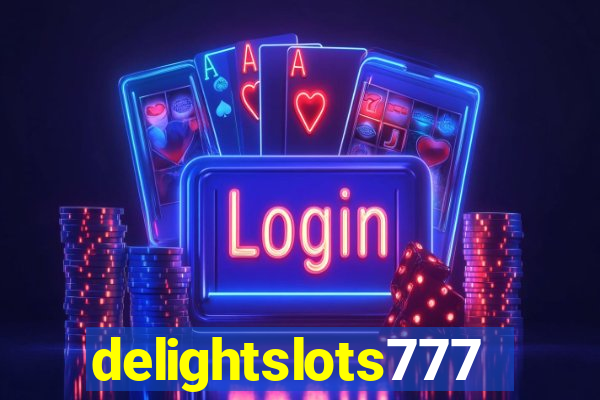 delightslots777