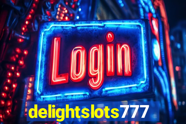 delightslots777