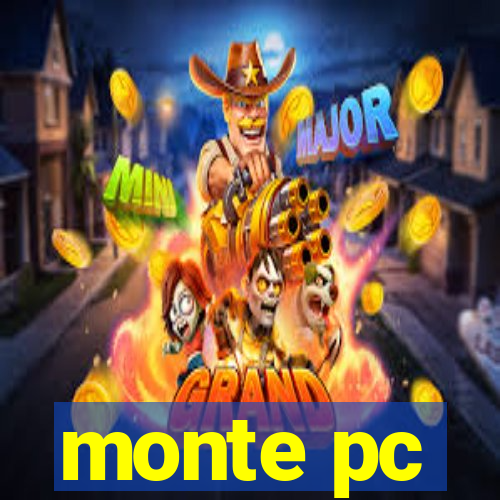 monte pc