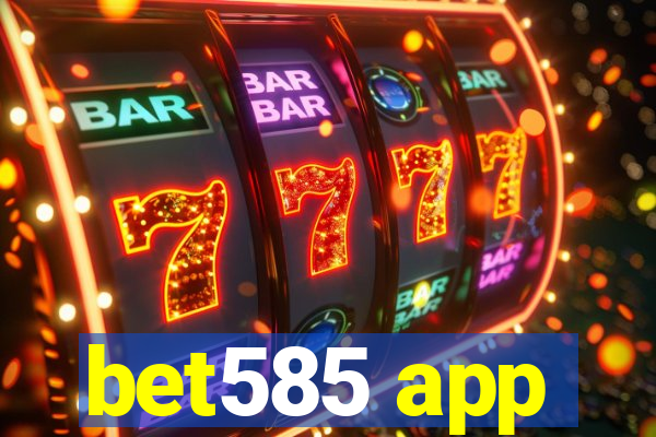 bet585 app