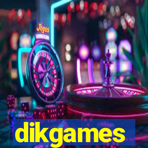 dikgames