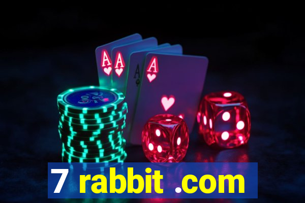 7 rabbit .com