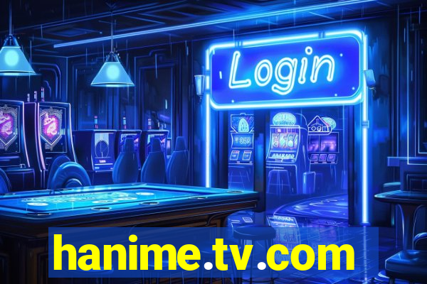 hanime.tv.com