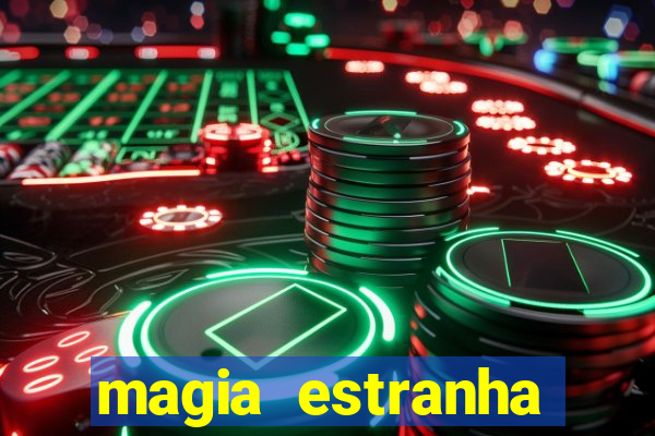 magia estranha filme completo dublado google drive