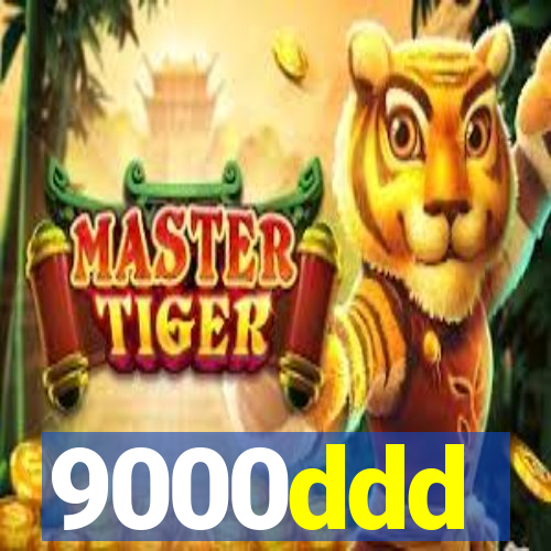 9000ddd