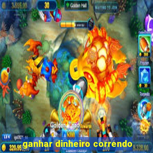 ganhar dinheiro correndo