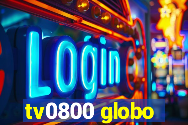 tv0800 globo