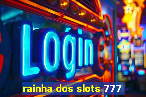 rainha dos slots 777