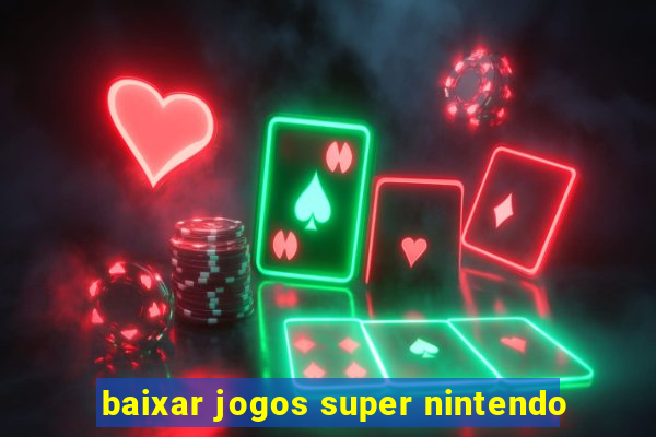 baixar jogos super nintendo