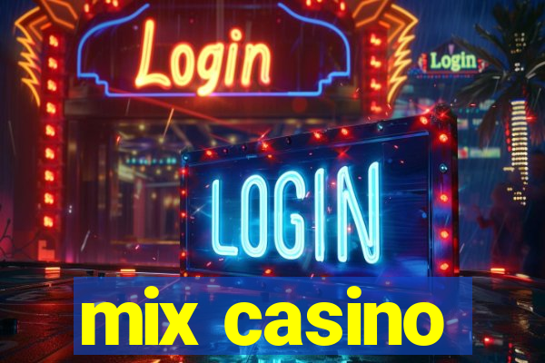 mix casino