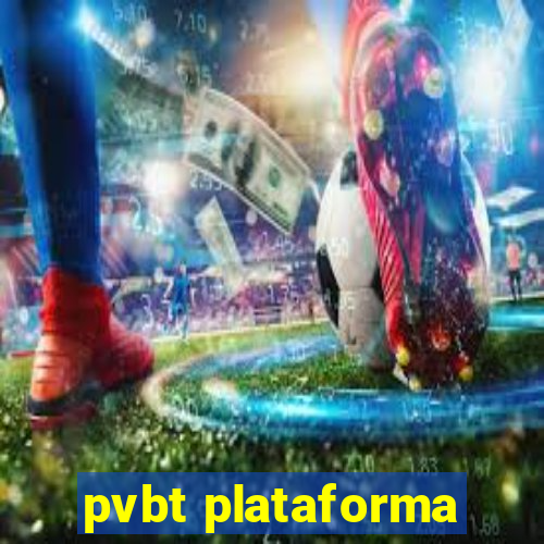 pvbt plataforma