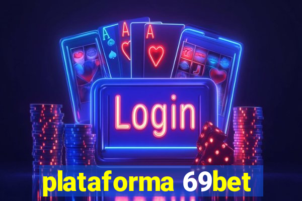 plataforma 69bet