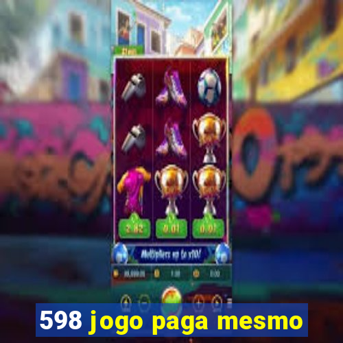 598 jogo paga mesmo