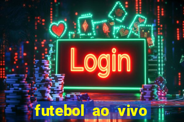 futebol ao vivo sem trava