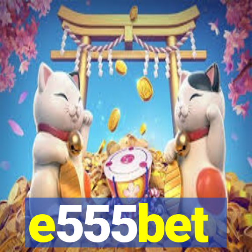 e555bet