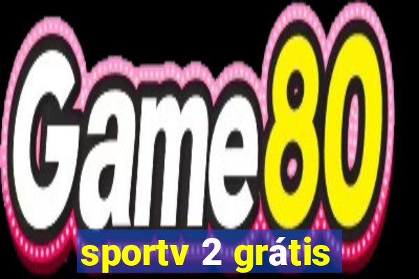 sportv 2 grátis