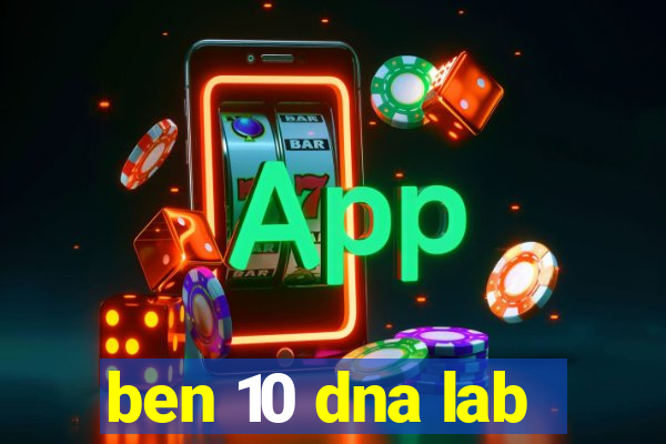 ben 10 dna lab