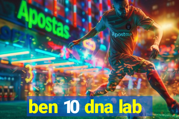 ben 10 dna lab