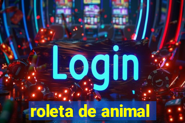 roleta de animal