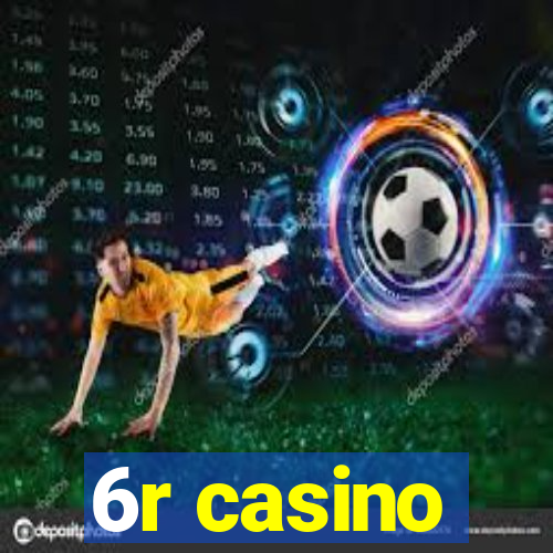 6r casino