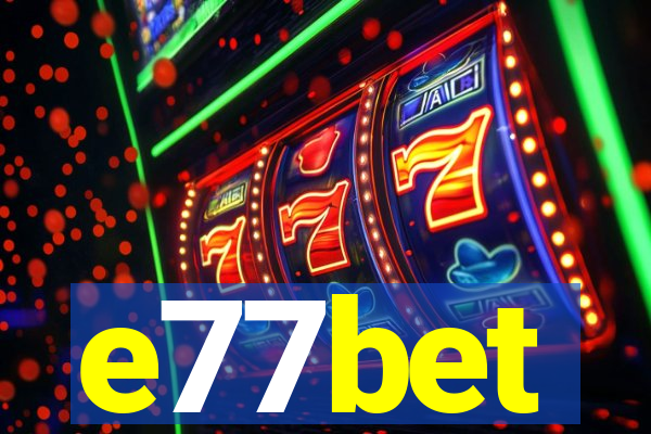 e77bet