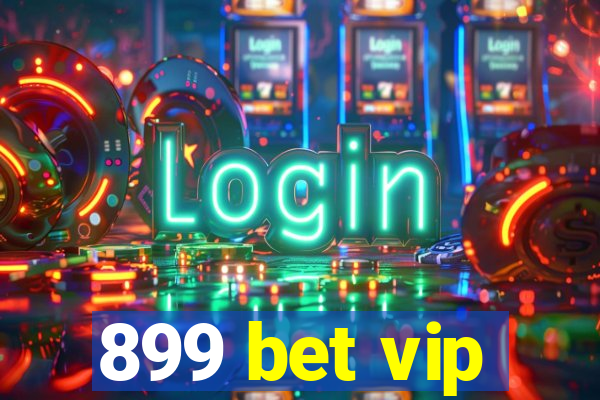 899 bet vip